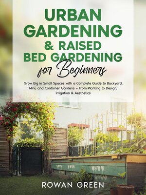 cover image of Urban Gardening & Raised Bed Gardening for Beginners